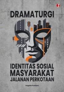 DRAMATURGI IDENTITAS SOSIAL MASYARAKAT JALANAN PERKOTAAN