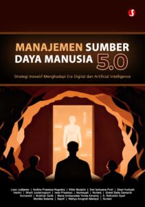MANAJEMEN SUMBER DAYA MANUSIA 5.0: Strategi Inovatif Menghadapi Era Digital dan Artificial Intelligence