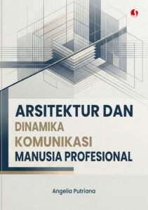 ARSITEKTUR DAN DINAMIKA KOMUNIKASI MANUSIA PROFESIONAL