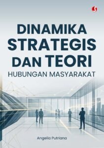 DINAMIKA STRATEGIS DAN TEORI HUBUNGAN MASYARAKAT