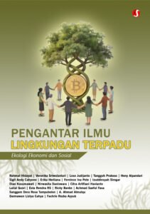 PENGANTAR ILMU LINGKUNGAN TERPADU: Ekologi, Ekonomi, dan Sosial