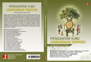 PENGANTAR ILMU LINGKUNGAN TERPADU: Ekologi, Ekonomi dan Sosial