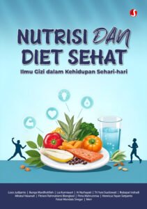 NUTRISI DAN DIET SEHAT: Ilmu Gizi dalam Kehidupan Sehari-hari