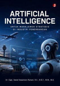 ARTIFICIAL INTELLIGENCE UNTUK MANAJEMEN STRATEGIS DI INDUSTRI PENERBANGAN