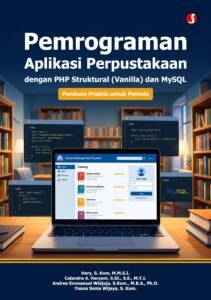 Pemrograman Aplikasi Perpustakaan dengan PHP Struktural (Vanilla) dan MySQL: Panduan Praktis untuk Pemula