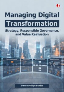 Managing Digital Transformation: Strategy, Responsible Governance, and Value Realisation