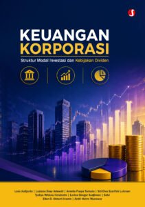KEUANGAN KORPORASI: Struktur Modal, Investasi, dan Kebijakan Dividen