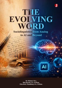 THE EVOLVING WORD: Sociolinguistics from Analog to AI and Beyond