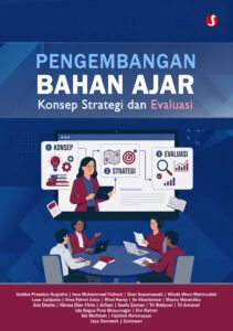 PENGEMBANGAN BAHAN AJAR: Konsep Strategi dan Evaluasi