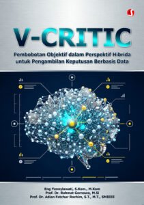 V-CRITIC: Pembobotan Objektif dalam Perspektif Hibrida untuk Pengambilan Keputusan Berbasis Data