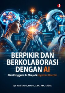 BERPIKIR DAN BERKOLABORASI DENGAN AI: Dari Pengguna AI Menjadi Cognitive Director