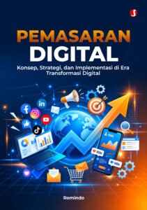 PEMASARAN DIGITAL: Konsep, Strategi, dan Implementasi di Era Transformasi Digital